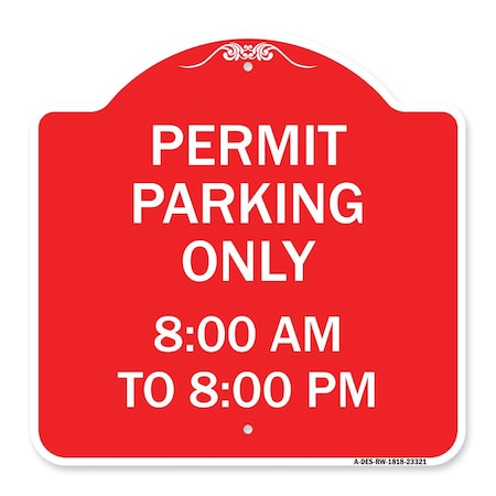 Signmission Permit Parking 8-00 Am to 8-00 Pm, Red & White Aluminum Architectural Sign, 18" x 18", RW-1818-23321 A-DES-RW-1818-23321